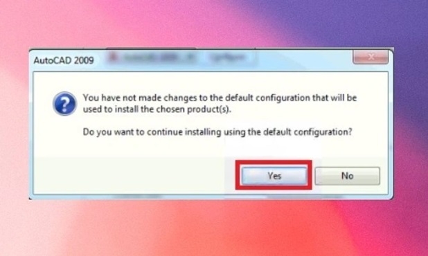 Khi hộp thoại xuất hiện, nhấn "Yes" để tiếp tục cài đặt Autocad 2009