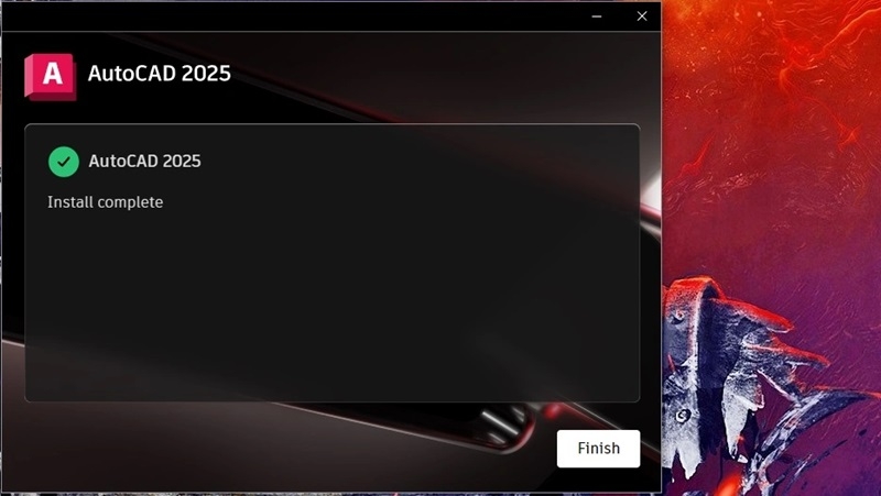 Nhấn Finish, đóng cửa sổ cài đặt và chuẩn bị kích hoạt Autocad 2025