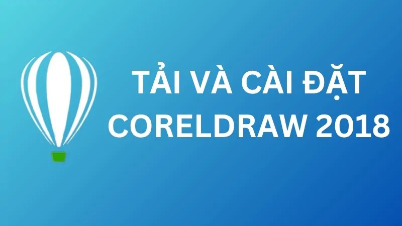 Tải CorelDRAW 2018 giải pháp thiết kế đồ họa chuyên nghiệp