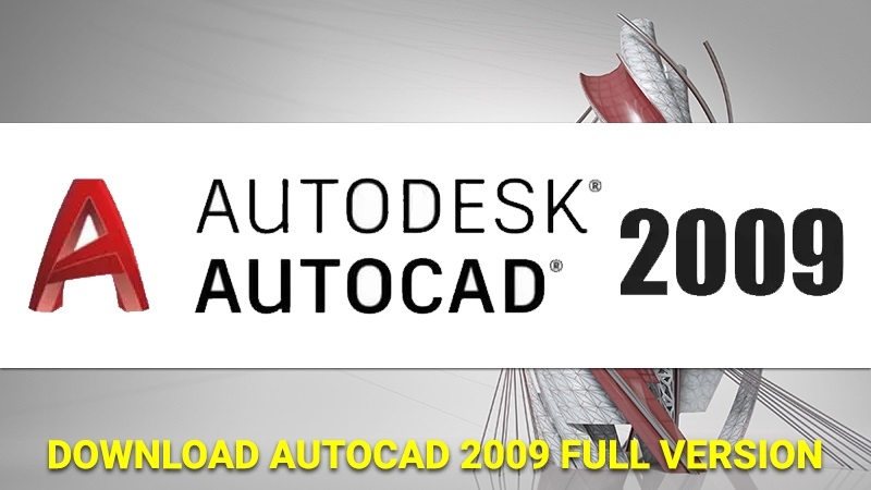 Hướng dẫn cách tải Autocad 2009 chi tiết